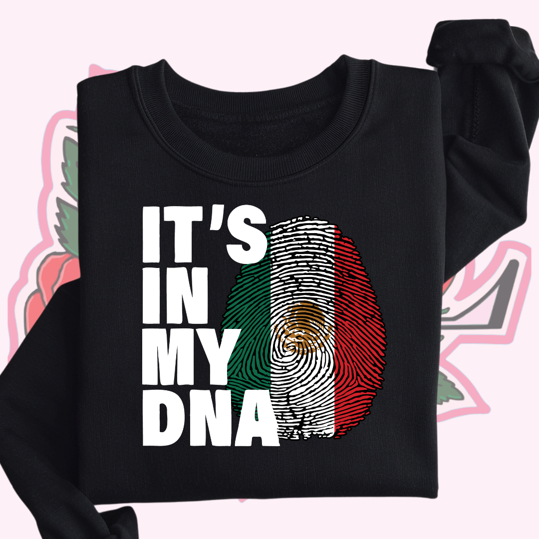 Mexico It's In My DNA Hoodie/Crewneck