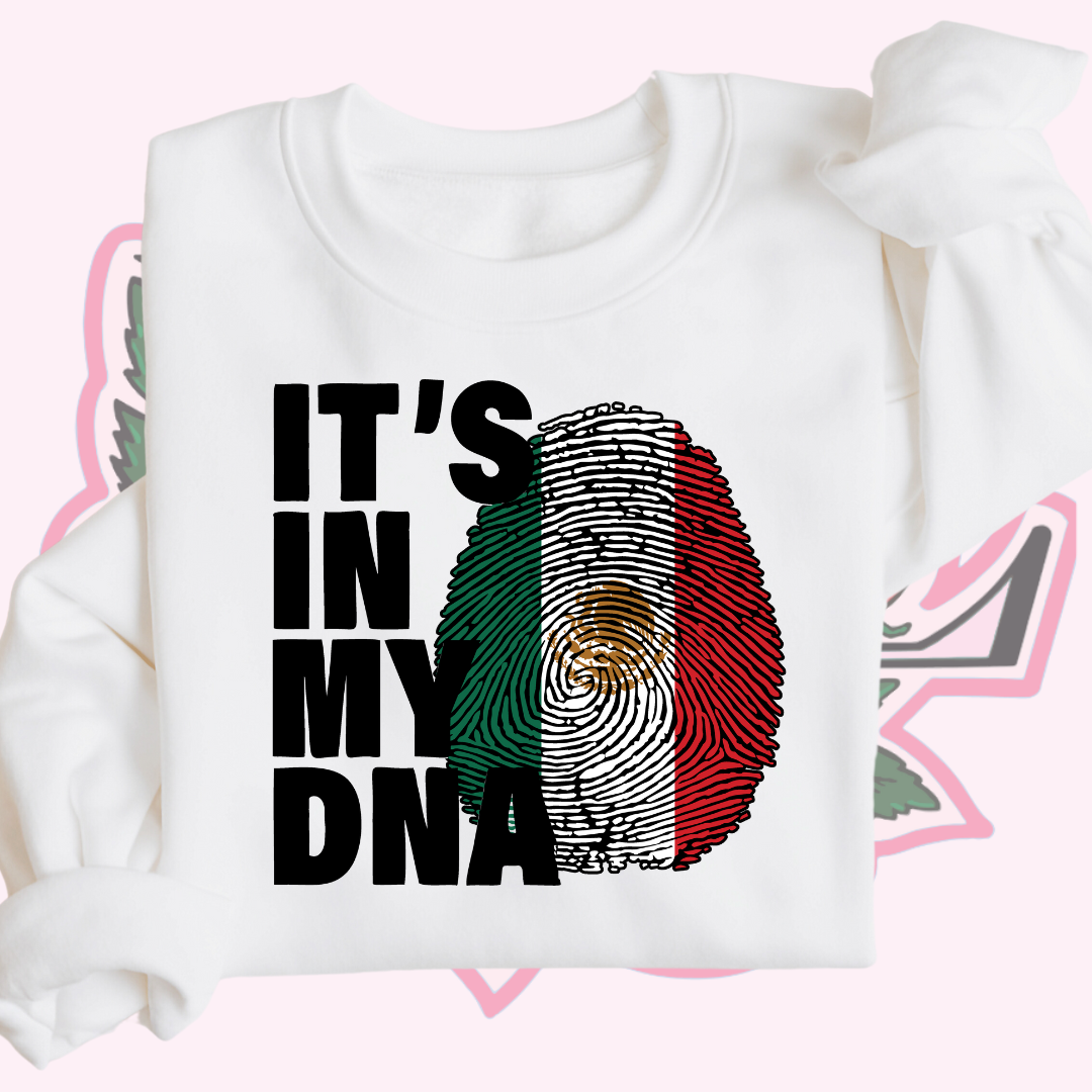 Mexico It's In My DNA Hoodie/Crewneck