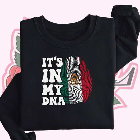 Mexico It's In My DNA Hoodie/Crewneck