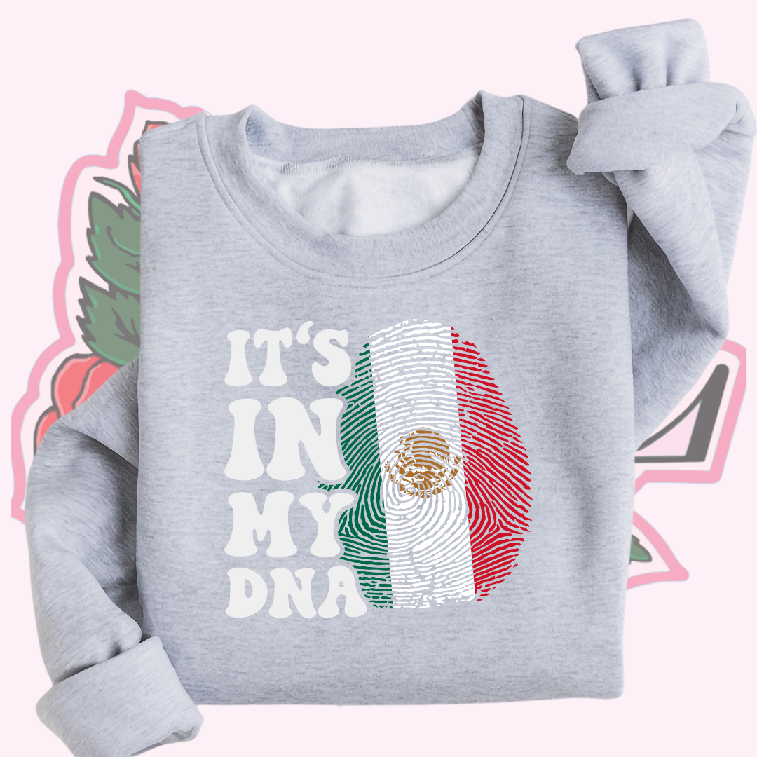 Mexico It's In My DNA Hoodie/Crewneck