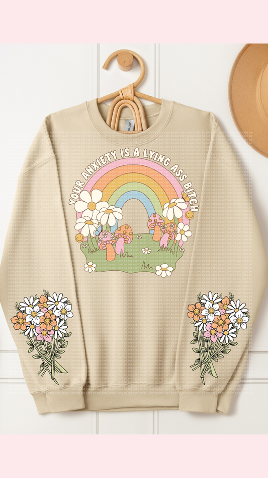 Your Anxiety is a lying b... Shirt/Crewneck