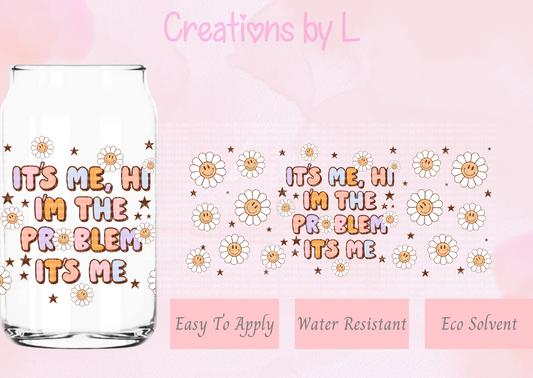 I'm The Problem Glass Wrap