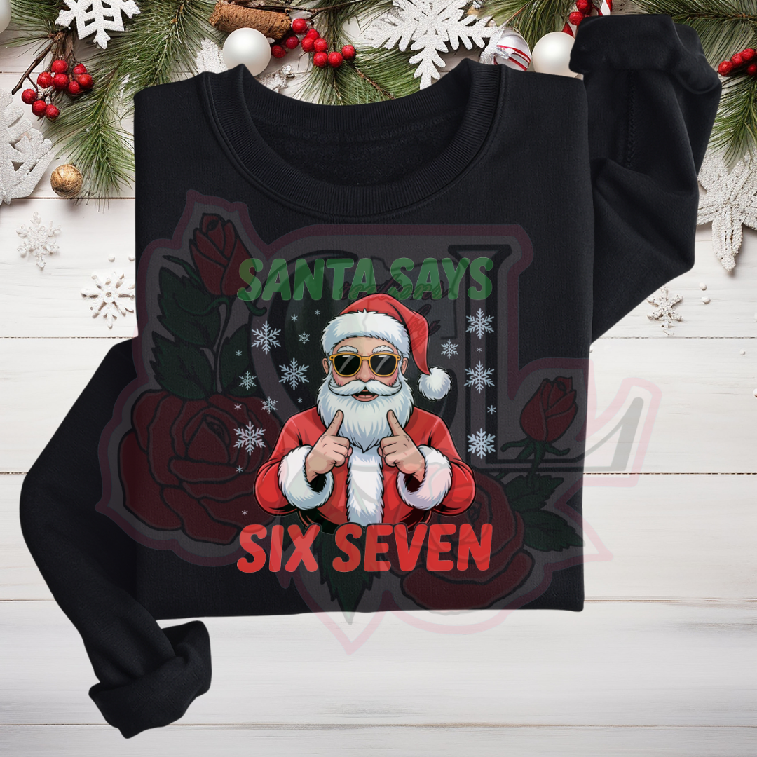 Santa Says 67 Hoodie/Crewneck