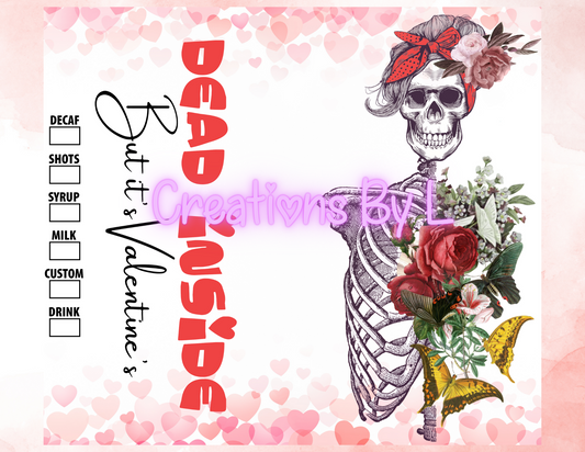 Dead Inside but It's Valentine's Tumbler Wrap